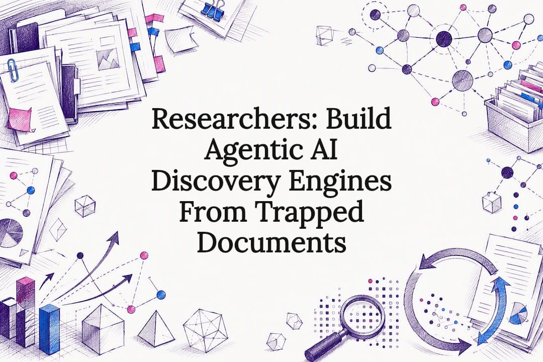 Researchers: Build Agentic AI Discovery Engines From Trapped Documents